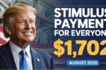 $1,702 Stimulus Payment For Everyone – August 2025 Full Payment Schedule