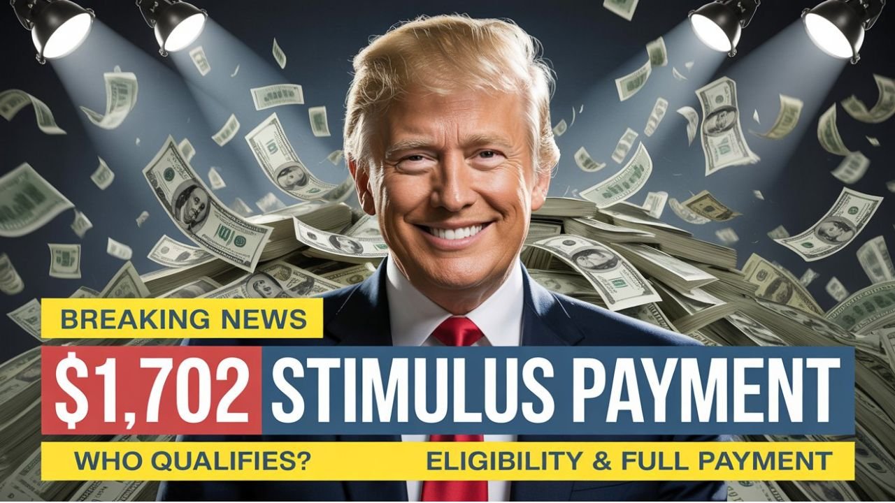$1,702 Stimulus Payment – Who is Eligible For The August 2025 Deposit